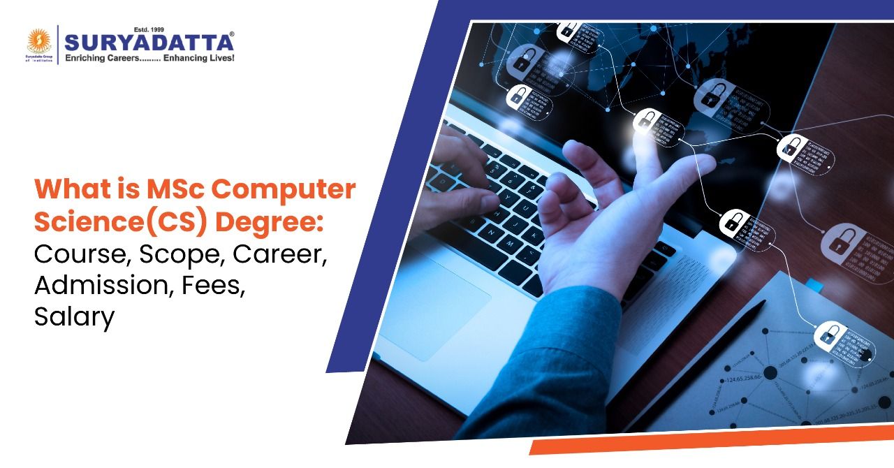 What is MSc Computer Science (CS) Degree: Course, Scope, Career, Admission, Fees, Salary